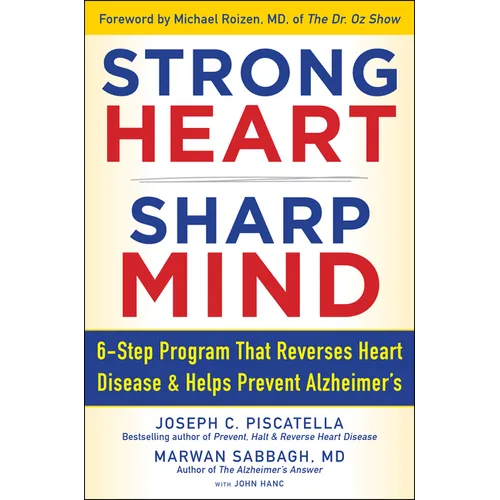 Strong Heart, Sharp Mind: The 6-Step Brain-Body Balance Program That Reverses Heart Disease and Helps Prevent Alzheimer's with a Foreword by Dr. Micha