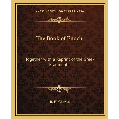 The Book of Enoch: Together with a Reprint of the Greek Fragments