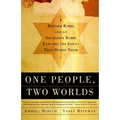 One People, Two Worlds: A Reform Rabbi and an Orthodox Rabbi Explore the Issues That Divide Them