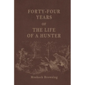 Forty-Four Years of the Life of a Hunter