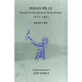 Indian Wills 1911-1921 Book Two: Records of the Bureau of Indian Affairs