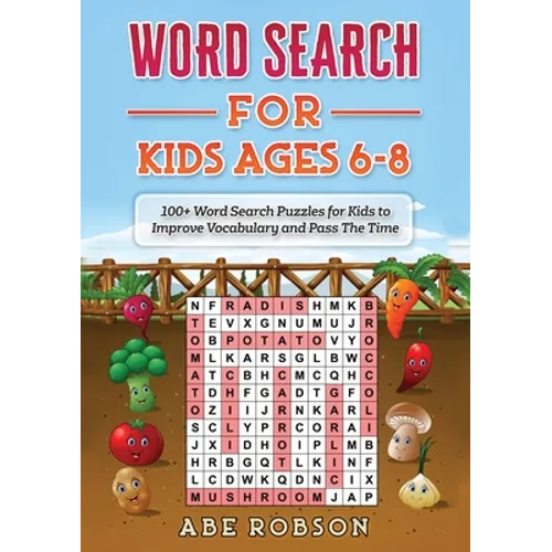 Word Search for Kids Ages 6-8: 100+ Word Search Puzzles for Kids to Improve Vocabulary and Pass The Time