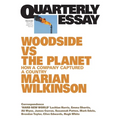 Woodside vs the Planet: How a Company Captured a Country; Quarterly Essay 99