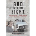 God Is in This Fight: How God Made a Way to Rescue Human Trafficking Survivors