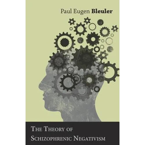 The Theory of Schizophrenic Negativism
