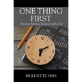 One Thing First: Pursuing Spiritual Intimacy with God