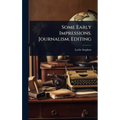 Some Early Impressions. Journalism. Editing