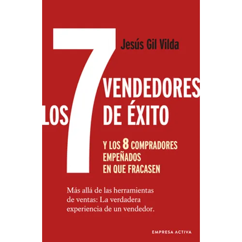 7 Vendedores de Exitoâ ] Y Los 8 Compradores Empeñados En Que Fracasen, Los