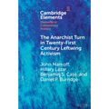The Anarchist Turn in Twenty-First Century Leftwing Activism