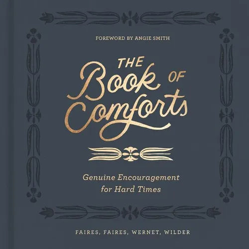 The Book of Comforts: Genuine Encouragement for Hard Times