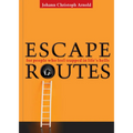 Escape Routes: For People Who Feel Trapped in Life's Hells