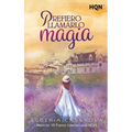 Prefiero llamarlo magia