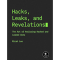 Hacks, Leaks, and Revelations: The Art of Analyzing Hacked and Leaked Data