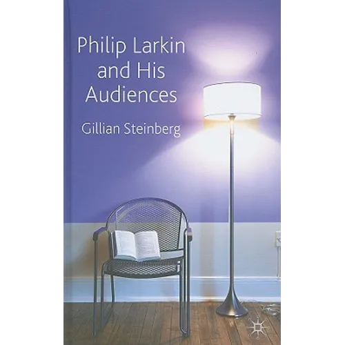 Philip Larkin and His Audiences