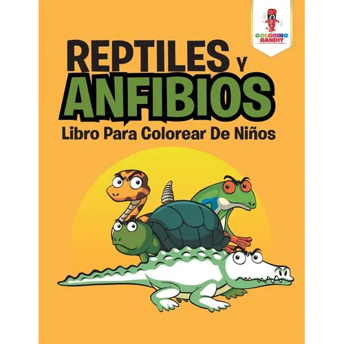 Reptiles Y Anfibios: Libro Para Colorear De Niños