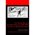 The Human Bat and The Black Phantom (1899-1901): The Story of Spring-Heeled Jack
