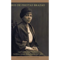 Iris de Freitas Brazao, Legal Luminary and Trailblazer: Caribbean, Canada, Wales, England 1896-1989