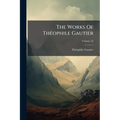The Works Of Théophile Gautier; Volume 22