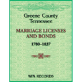 Greene County, Tennessee Marriage Licenses and Bonds, 1780-1837