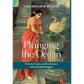 Plunging the Ocean: Courts, Castes and Courtesans in The Kathāsaritsāgara