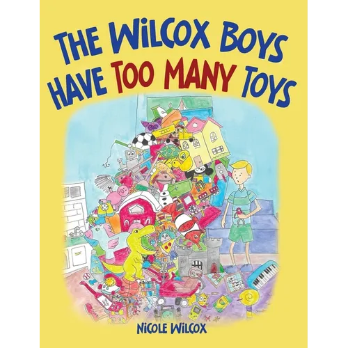 The Wilcox Boys Have Too Many Toys