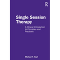 Single Session Therapy: A Clinical Introduction to Principles and Practices