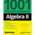 Algebra II: 1001 Practice Problems for Dummies (+ Free Online Practice)