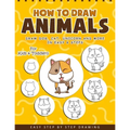 How to Draw Animals: A Fun and Easy Step-by-Step Drawing Book for Kids