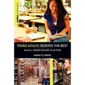Young Adults Deserve the Best: Yalsa's Competencies in Action