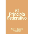 El Principio Federativo (Spanish Edition)