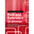 The Cambridge Handbook of Role and Reference Grammar