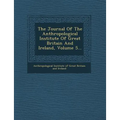 The Journal of the Anthropological Institute of Great Britain and Ireland, Volume 5...