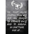 The fight you're fighting today will help you develop the strength you'll need to survive, so don't ever give up...: Note book Plan Your Diet, Exercis