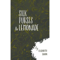 Silk Purses and Lemonade