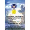 Pioneering The Cosmos: Second Edition of From Octonion Cosmology to the Unified SuperStandard Theory of Particles: Second Edition of From Oct