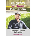 80 Years Without Dementia: Diagnosis Doesn't Define Life