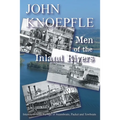 Men of the Inland Rivers: Interviews from the Age of Steamboats, Packets and Towboats