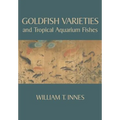 Goldfish Varieties and Tropical Aquarium Fishes