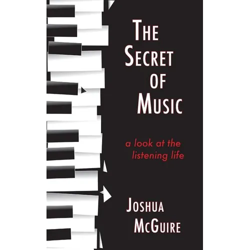 The Secret of Music: A Look at the Listening Life