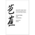 Basho and His Interpreters: Selected Hokku with Commentary