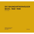 Die Baumgartnerhäuser: Basel 1926-1938