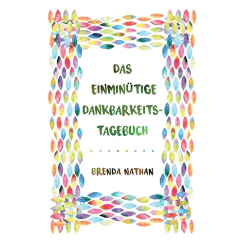 Das Einminütige Dankbarkeits-Tagebuch