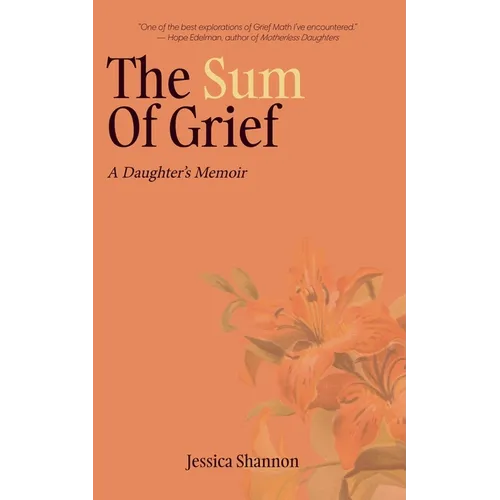 The Sum of Grief: A Daughter's Memoir