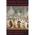 Courtly Feasts to Kremlin Banquets: A History of Celebration and Hospitality: Echoes of Russia's cuisine