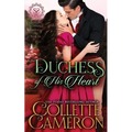 Duchess of His Heart: A Sensual Marriage of Convenience Regency Historical Romance Adventure