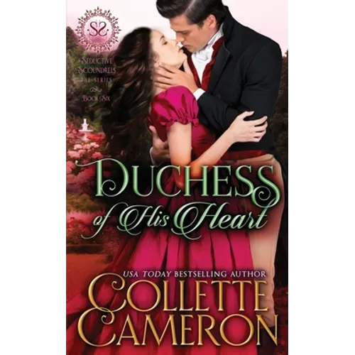 Duchess of His Heart: A Sensual Marriage of Convenience Regency Historical Romance Adventure
