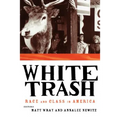 White Trash: Race and Class in America