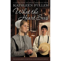 What the Heart Sees: A Collection of Amish Romances