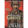 Bukowski's Ghost: Poems for Old Souls in New Bodies