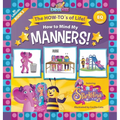 How to Mind My Manners featuring Sparkelina: The HOW-TO's of Life! Book No. 3 of EQ Series!